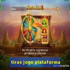 tiras jogo plataforma